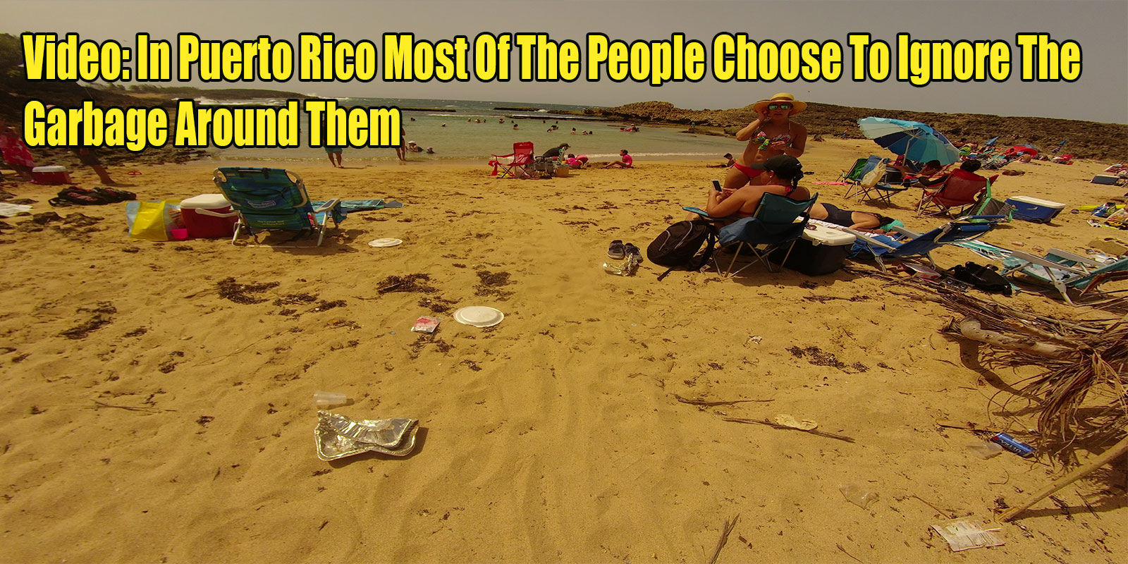 Video: Trash That was Left Behind At A Beach In Puerto Rico Before being Shot At My Head